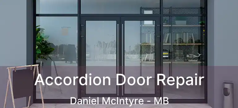  Accordion Door Repair Daniel McIntyre - MB