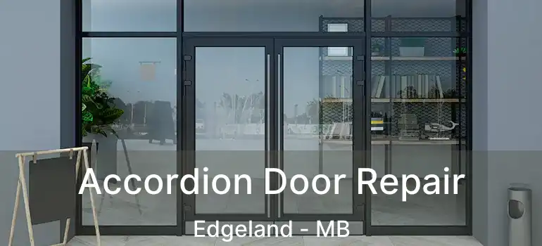  Accordion Door Repair Edgeland - MB