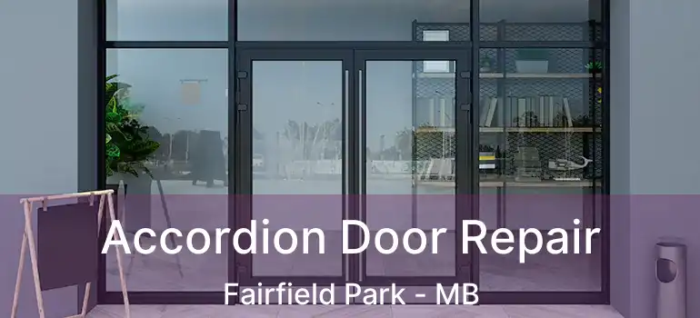 Accordion Door Repair Fairfield Park - MB