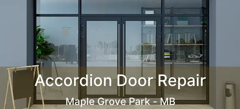 Accordion Door Repair Maple Grove Park - MB