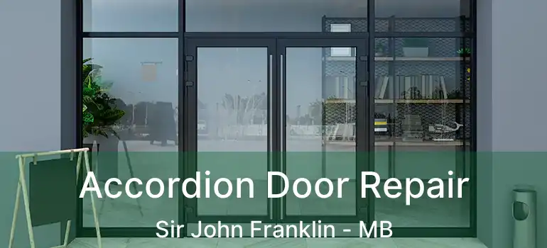  Accordion Door Repair Sir John Franklin - MB