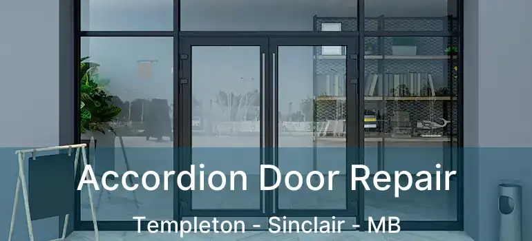 Accordion Door Repair Templeton - Sinclair - MB