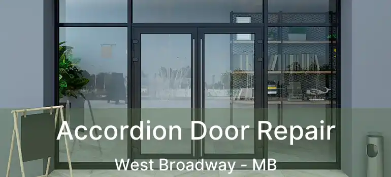  Accordion Door Repair West Broadway - MB
