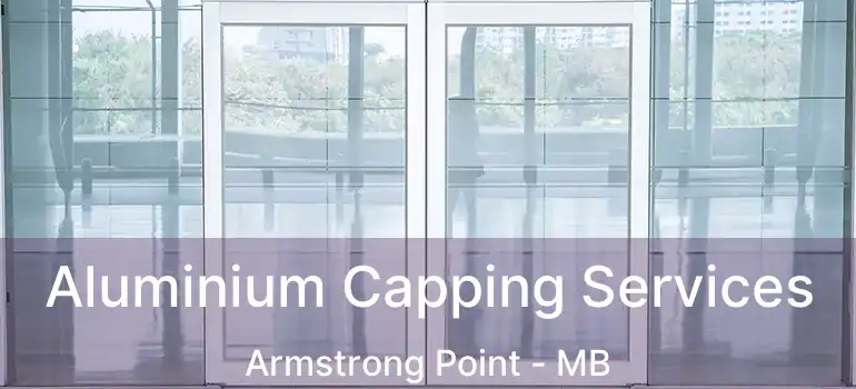  Aluminium Capping Services Armstrong Point - MB
