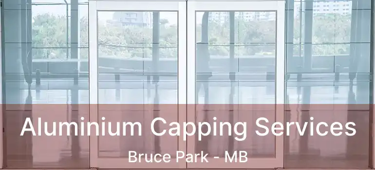  Aluminium Capping Services Bruce Park - MB