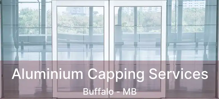  Aluminium Capping Services Buffalo - MB