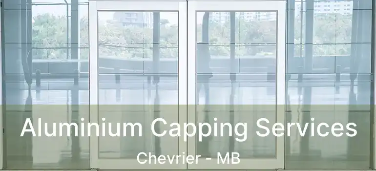  Aluminium Capping Services Chevrier - MB