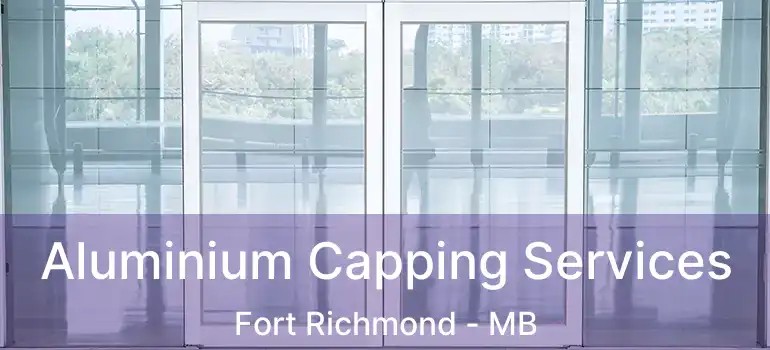  Aluminium Capping Services Fort Richmond - MB