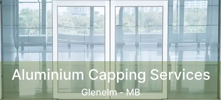  Aluminium Capping Services Glenelm - MB