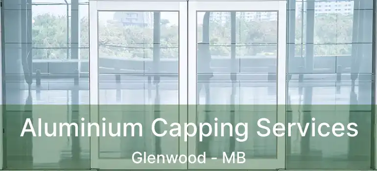  Aluminium Capping Services Glenwood - MB