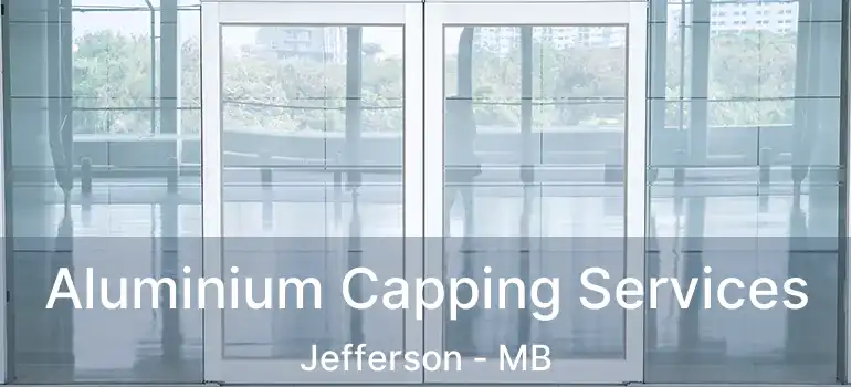  Aluminium Capping Services Jefferson - MB