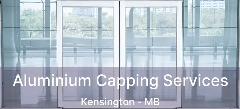  Aluminium Capping Services Kensington - MB