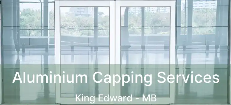  Aluminium Capping Services King Edward - MB