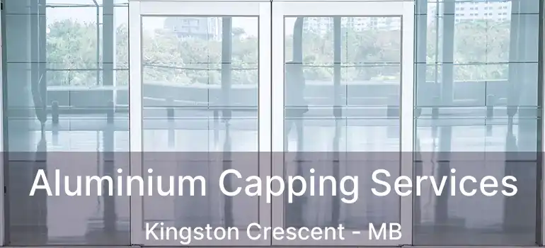  Aluminium Capping Services Kingston Crescent - MB