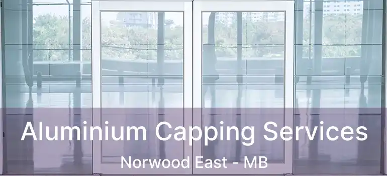  Aluminium Capping Services Norwood East - MB