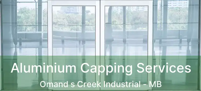  Aluminium Capping Services Omand s Creek Industrial - MB