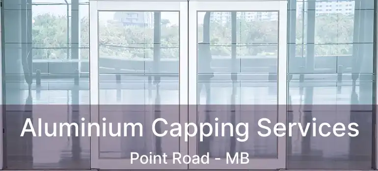  Aluminium Capping Services Point Road - MB