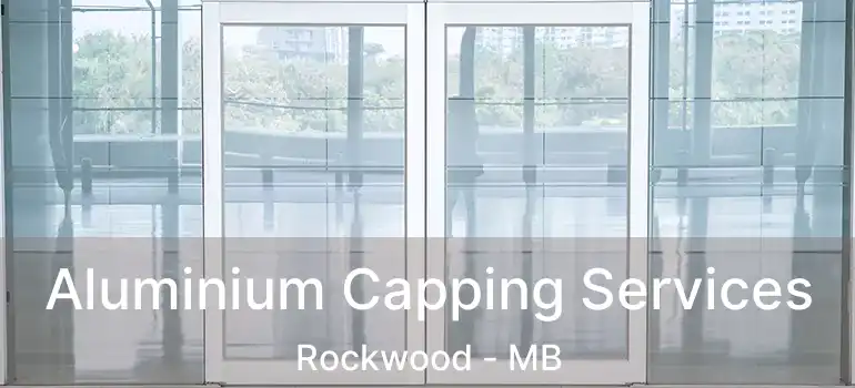  Aluminium Capping Services Rockwood - MB