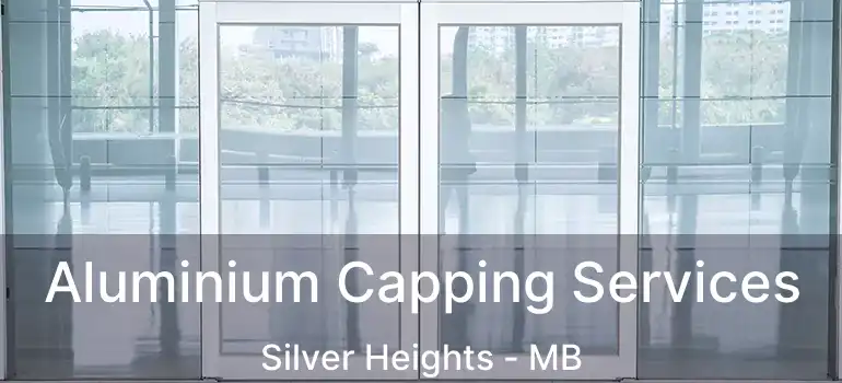  Aluminium Capping Services Silver Heights - MB