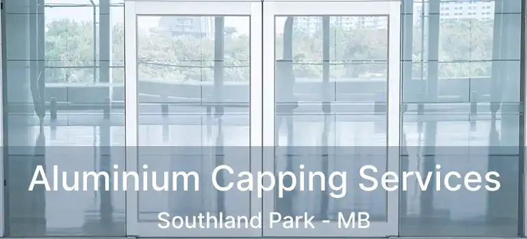  Aluminium Capping Services Southland Park - MB