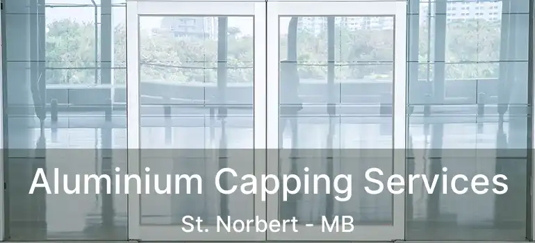  Aluminium Capping Services St. Norbert - MB