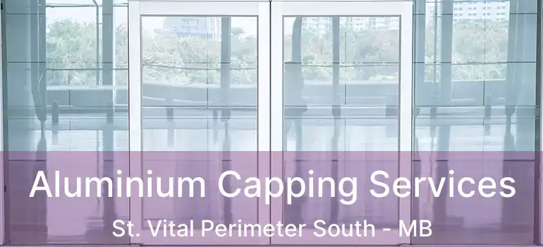  Aluminium Capping Services St. Vital Perimeter South - MB