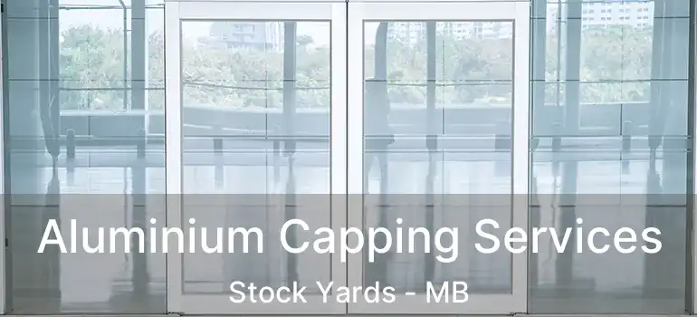  Aluminium Capping Services Stock Yards - MB