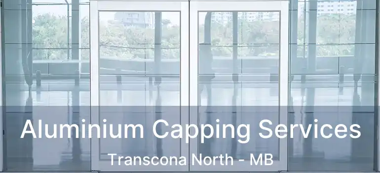  Aluminium Capping Services Transcona North - MB