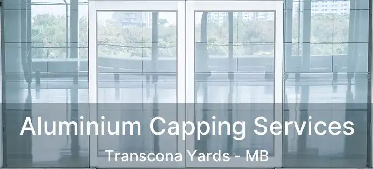  Aluminium Capping Services Transcona Yards - MB
