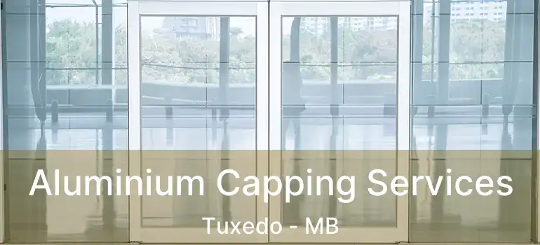  Aluminium Capping Services Tuxedo - MB