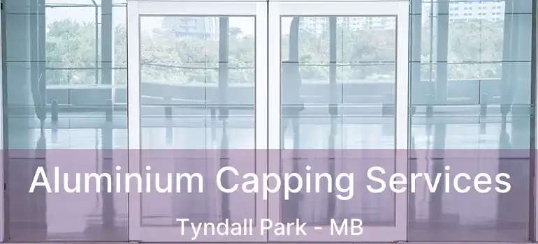  Aluminium Capping Services Tyndall Park - MB