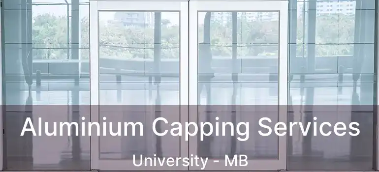  Aluminium Capping Services University - MB