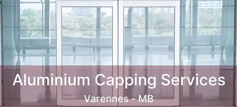  Aluminium Capping Services Varennes - MB