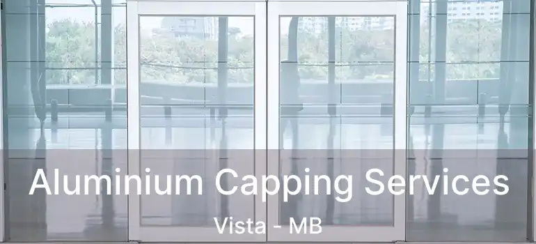  Aluminium Capping Services Vista - MB