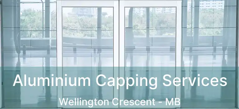  Aluminium Capping Services Wellington Crescent - MB
