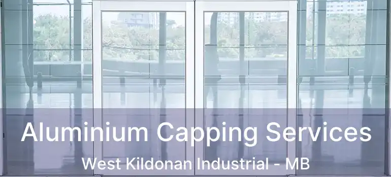  Aluminium Capping Services West Kildonan Industrial - MB