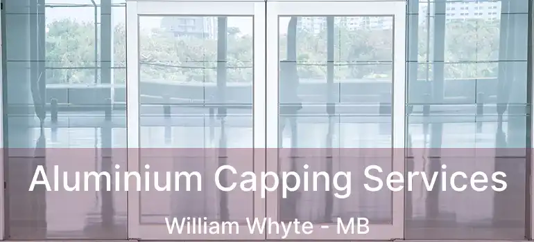  Aluminium Capping Services William Whyte - MB