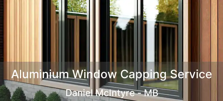  Aluminium Window Capping Service Daniel McIntyre - MB