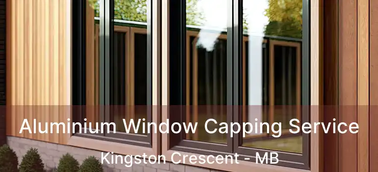  Aluminium Window Capping Service Kingston Crescent - MB