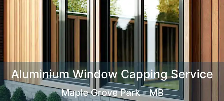  Aluminium Window Capping Service Maple Grove Park - MB