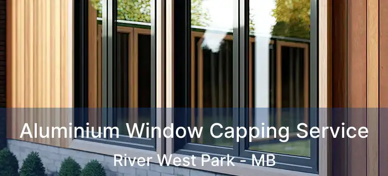  Aluminium Window Capping Service River West Park - MB