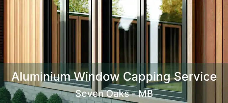  Aluminium Window Capping Service Seven Oaks - MB