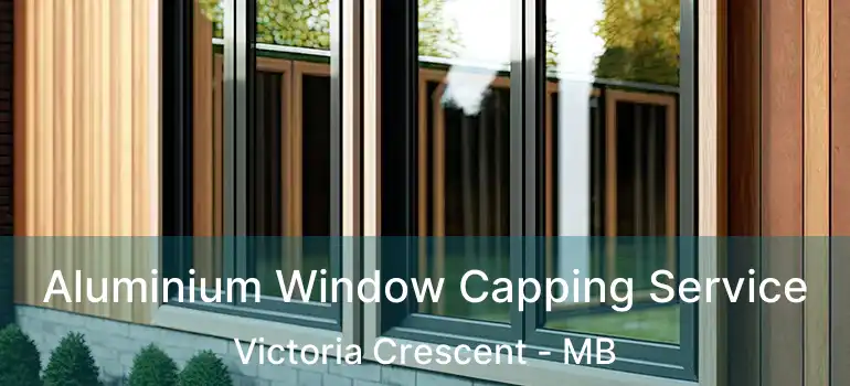  Aluminium Window Capping Service Victoria Crescent - MB