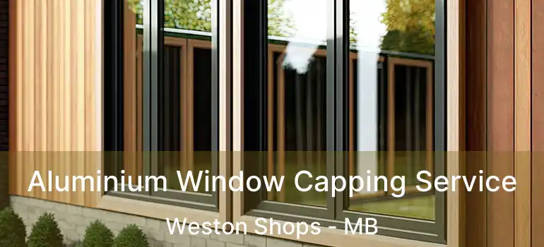  Aluminium Window Capping Service Weston Shops - MB