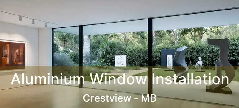  Aluminium Window Installation Crestview - MB