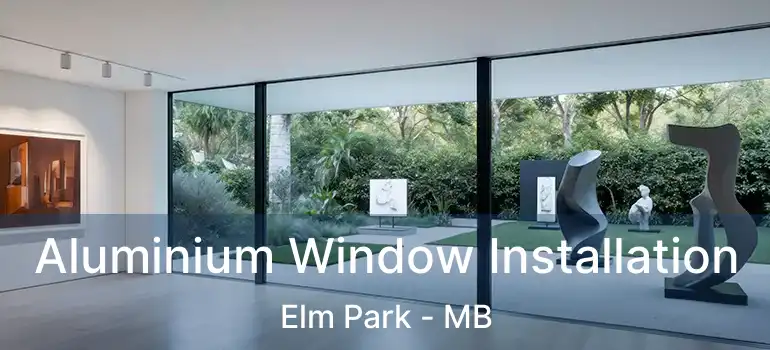  Aluminium Window Installation Elm Park - MB