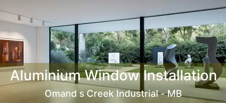  Aluminium Window Installation Omand s Creek Industrial - MB