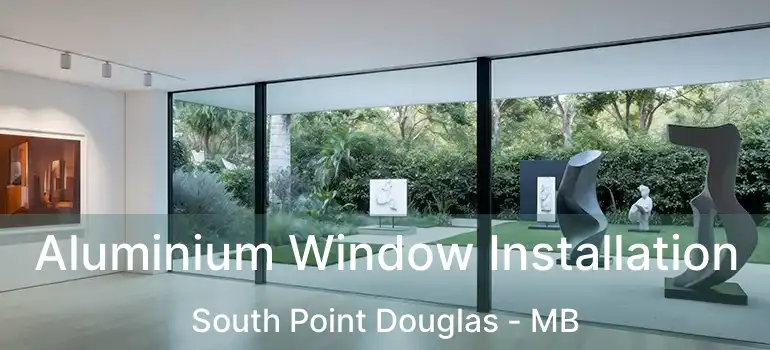  Aluminium Window Installation South Point Douglas - MB