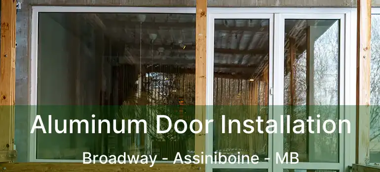  Aluminum Door Installation Broadway - Assiniboine - MB