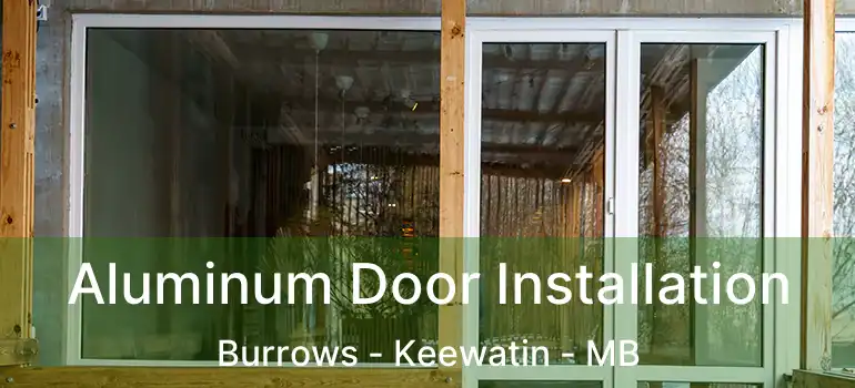  Aluminum Door Installation Burrows - Keewatin - MB